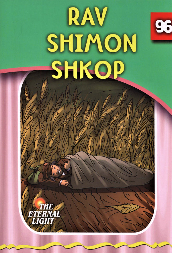 The Eternal Light: Rav Shimon Shkop - Volume 96