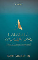 Halachic Worldviews
