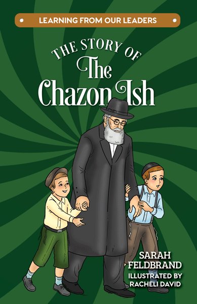 Learning From Our Leaders: The Story of The Chazon Ish