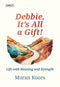 Debbie, It's All a Gift
