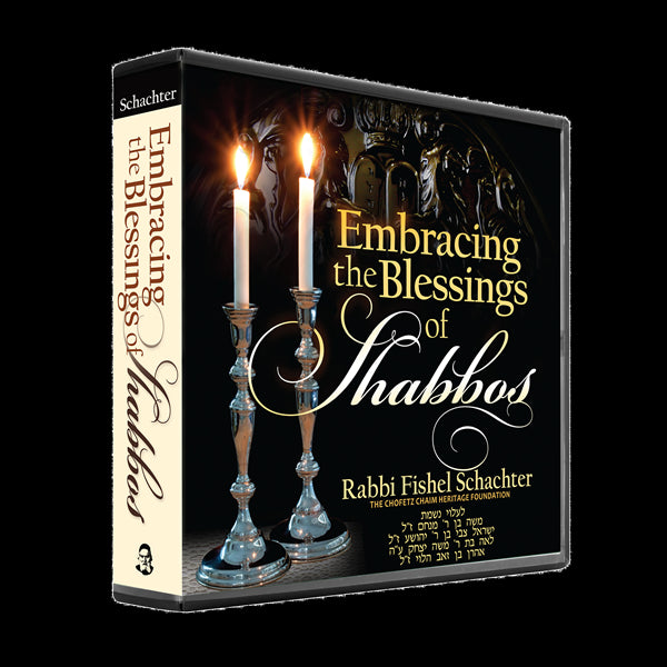 Embracing The Blessing of Shabbos: Volume 2 (4 Audio CD Set)
