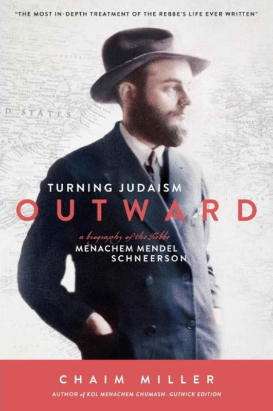 Turning Judaism Outwards: A Biography of the Rebbe, Menachem Mendel Schneerson
