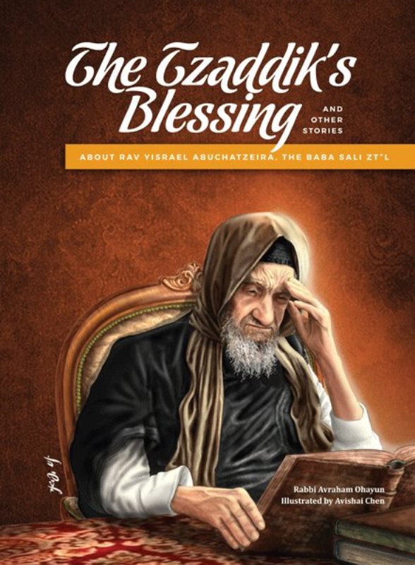 The Tzaddik's Blessing and other stories about Rav Yisrael Abuchatzira, The Baba Sali