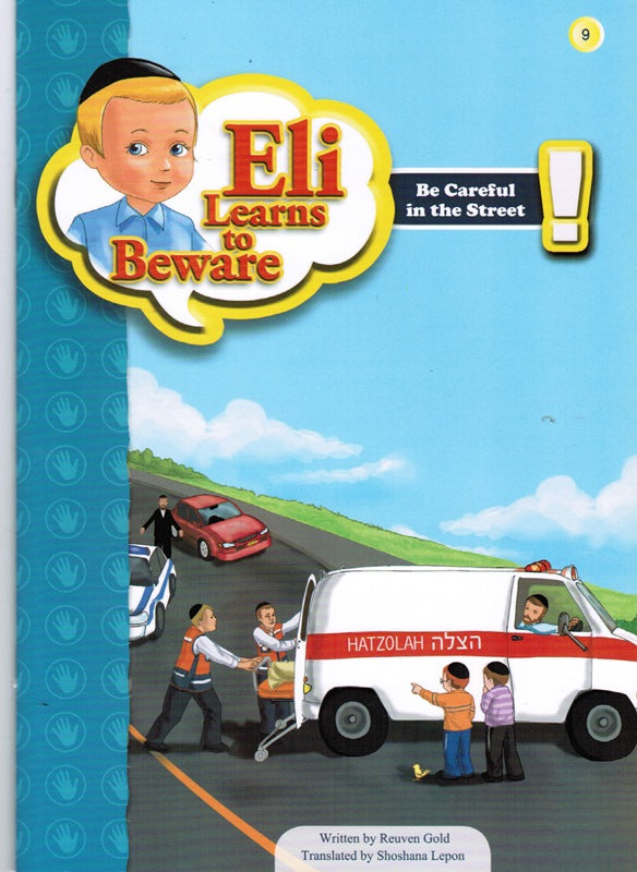 Eli Learns To Beware: Be Careful In The Street - Volume 9