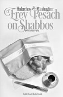 Halachos & Minhagim: Erev Peasch on Shabbos