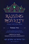 Raising Royalty - Volume 2