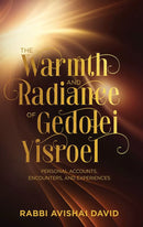 The Warmth and Radiance of Gedolei Yisroel
