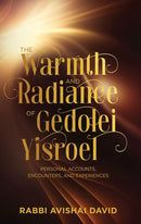 The Warmth And Radiance of Gedolei Yisroel