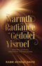 The Warmth And Radiance of Gedolei Yisroel