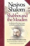 Nesivos Shalom on Shabbos and the Moadim