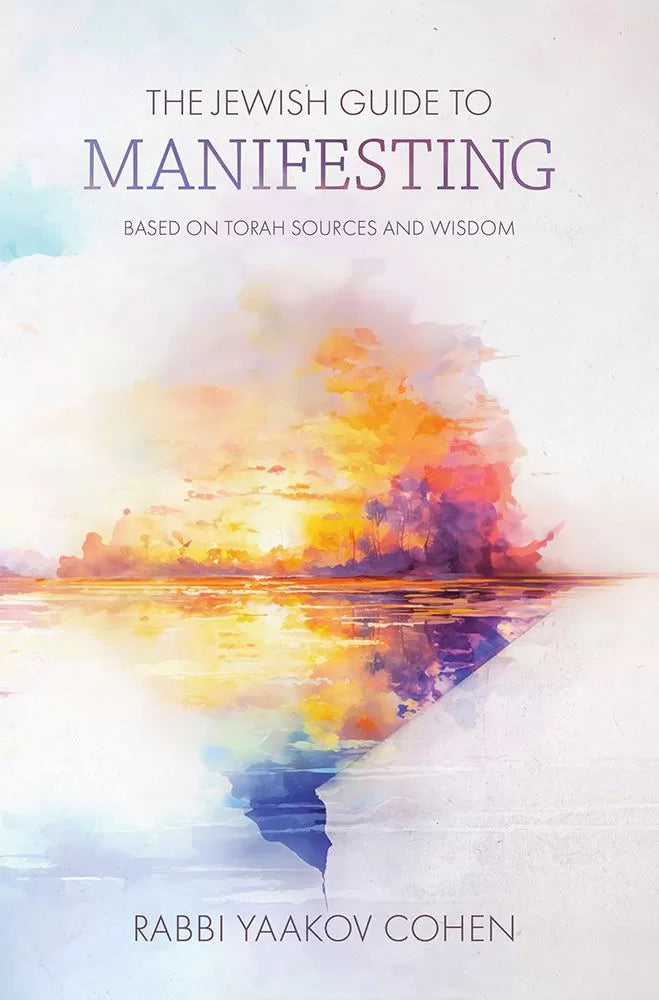 The Jewish Guide To Manifesting