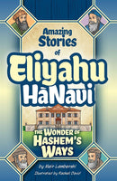 Amazing Stories of Eliyahu HaNavi: The Wonder of Hashem's Ways - Volume 3