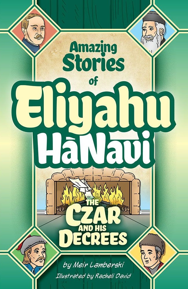 Amazing Stories of Eliyahu HaNavi: The Czar and his Decrees - Volume 4