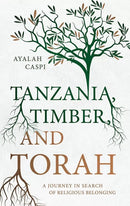 Tanzania, Timber, and Torah