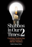 Shabbos in our Times - Volume 2