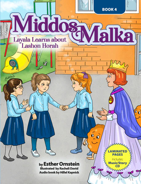 Middos Malka: Layala Learns About Lashon Horah - Book 4 (Book & CD)