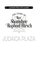 Learning From Our Leaders: The Story of Rav Shamshon Raph
