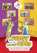 A Feast for the Eyes - The Holidays of Tishrei