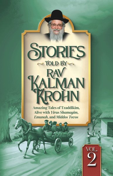 Stories Told By Rav Kalman Krohn - Volume 2