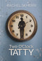 Two O'Clock Tatty - A Novel