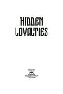 Hidden Loyalties - A Novel