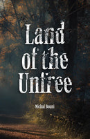 Land of the Unfree - A Novel