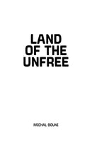 Land of the Unfree - A Novel
