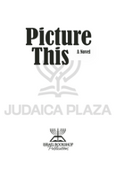 Picture This - A Novel