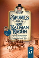 Stories Told By Rav Kalman Krohn - Volume 5