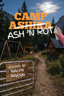 Camp Ash N' Rot - A Novel