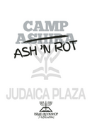 Camp Ash N' Rot - A Novel