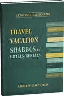 Travel Vacation: Shabbos in Hotels / Rentals