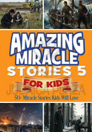 Amazing Miracle Stories For Kids - Volume 5