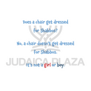 Who Get's Dressed for Shabbos?