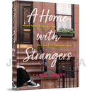 A Home with Strangers - A Novel