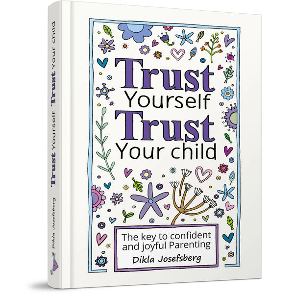 Trust Yourself Trust Your Child