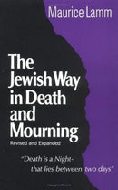 The Jewish Way in Death and Mourning: Revised and Expanded