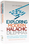 Exploring Modern Halachic Dilemmas - Volume 1