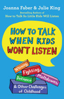 How To Talk When Kids Won't Listen