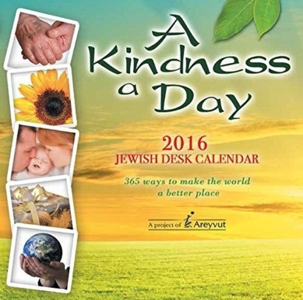 A Kindness A Day Calendar: 365 Ways To Make The World A Better Place