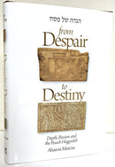 From Despair To Destiny: Depth, Passion and The Pesach Haggadah