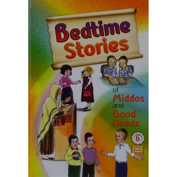 Bedtime Stories of Middos and Good Deeds - Volume 6