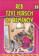 The Eternal Light: Reb Tzvi Hirsch of Riminov - Volume 33