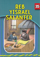 The Eternal Light: Reb Yisrael Salanter - Volume 35