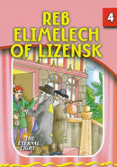 The Eternal Light: Reb Elimelech of Lizensk - Volume 4