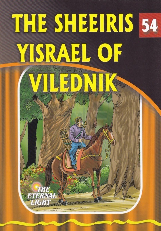 The Eternal Light: The Sheeiris Yisrael of Vilednik - Volume 54