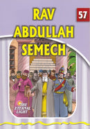 The Eternal Light: Rav Abdullah Semech - Volume 57