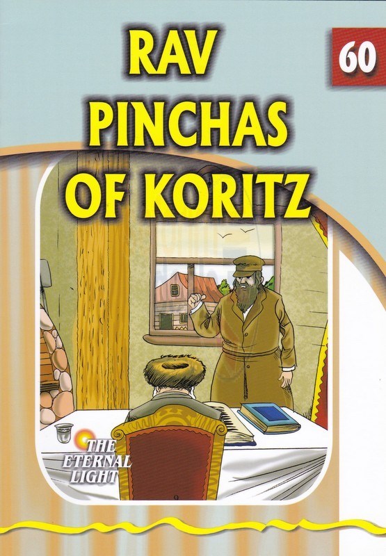 The Eternal Light: Rav Pinchas of Koritz - Volume 60