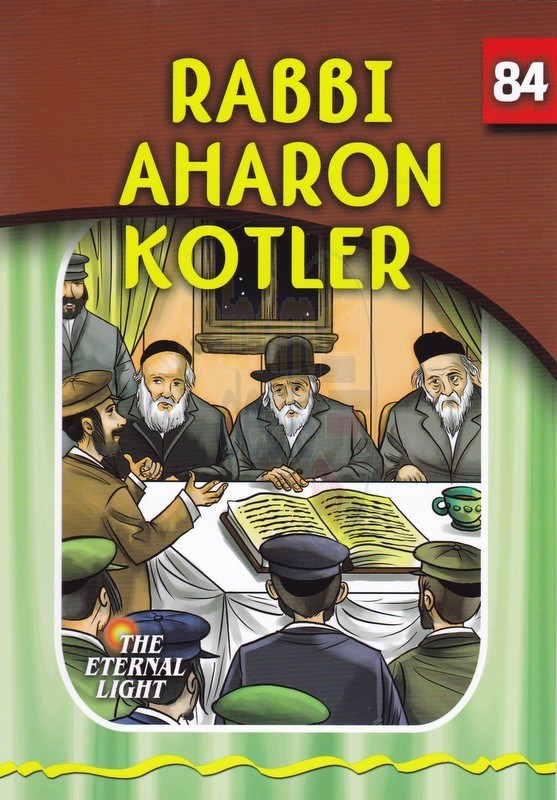 The Eternal Light: Rabbi Aharon Kotler - Volume 84