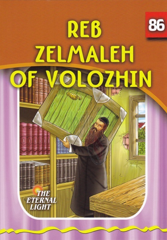 The Eternal Light: Rav Zelmaleh of Volozhin - Volume 86